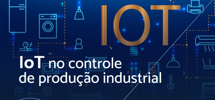IoT no controle de produção industrial